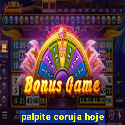 palpite coruja hoje